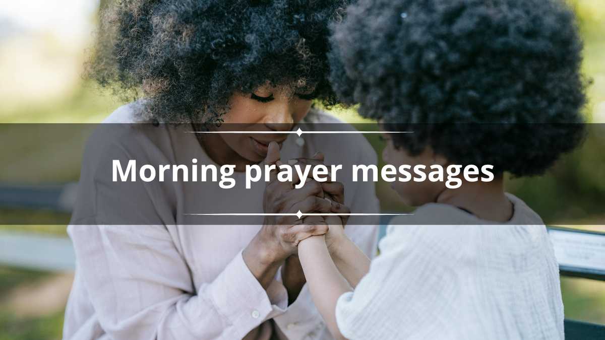 130+ powerful morning prayer messages to start your day with God