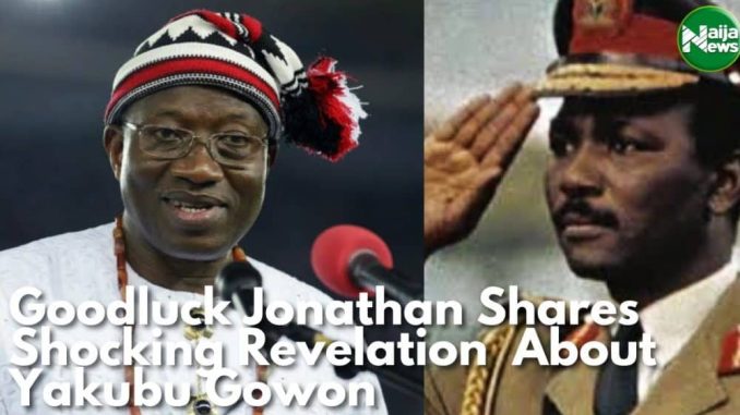 Jonathan Shares Shocking Revelation About Gowon