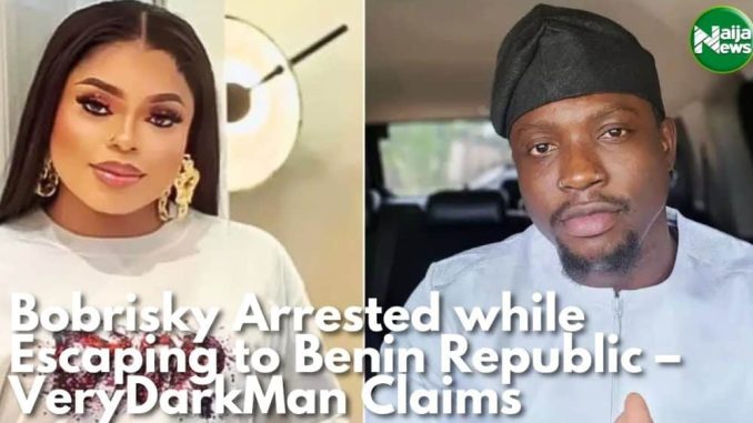 Bobrisky Arrested While Escaping To Benin Republic – VeryDarkMan