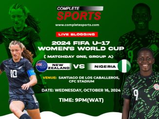 New Zealand Vs Nigeria Live Blogging – Dominican Republic 2024 FIFA U-17 Women’s World Cup; Group A, Matchday-1