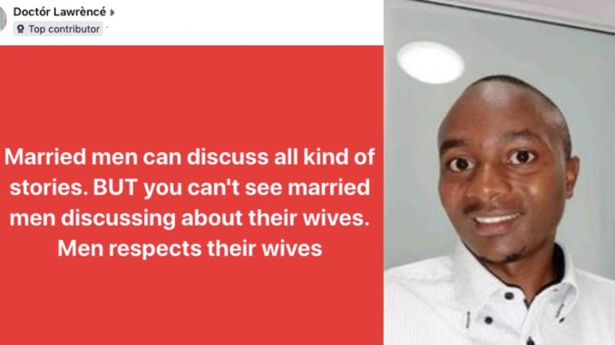 "You will never see a married man talk about his wife to other men because he respects her" – Man (VIDEO)