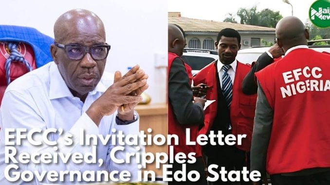 EFCC’s Invitation Letter Received, Cripples Governance In Edo State