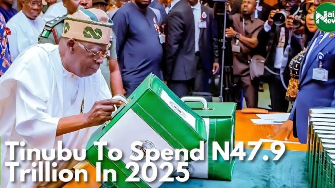 Tinubu To Spend 47.9 Trillion Naira In 2025 Budget