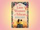 Win a copy of The Lion Women Of Tehran by Marjan Kamali in this week's Fabulous book competition