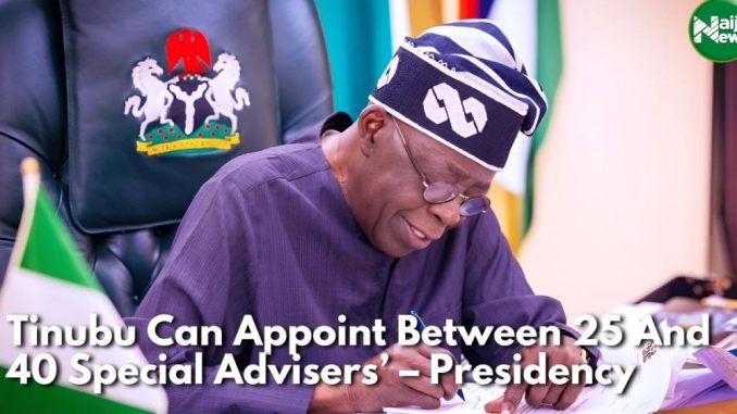 Tinubu Can Appoint 25 To 40 Special Advisers – Presidency