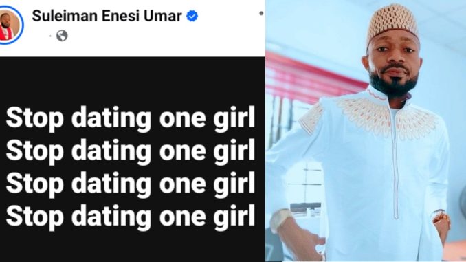 "Stop dating one girl" – Nigerian man advises men